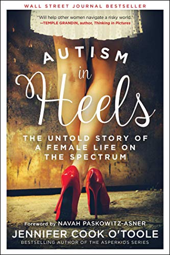 Autism in Heels: The Untold Story of a Female Life on the Spectrum von Skyhorse