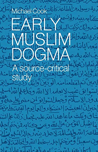 Early Muslim Dogma: A Source-Critical Study von Cambridge University Press