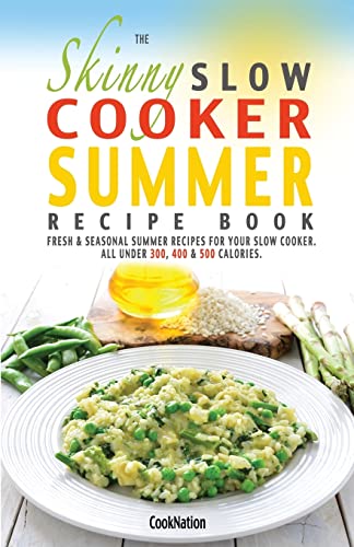The Skinny Slow Cooker Summer Recipe Book: Fresh & Seasonal Summer Recipes For Your Slow Cooker. All Under 300, 400 And 500 Calories. von Bell & Mackenzie Publishing Limited