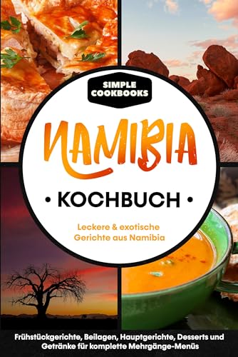 Namibia Kochbuch: Leckere & exotische Gerichte aus Namibia - Frühstücksgerichte, Beilagen, Hauptgerichte, Desserts und Getränke für komplette Mehrgänge-Menüs Namibia Kochbuch: Leckere & exotische Gerichte aus Namibia - Frühstücksgerichte, Beilagen, Hauptgerichte, Desserts und Getränke für komplette Mehrgänge-Menüs von edition JT