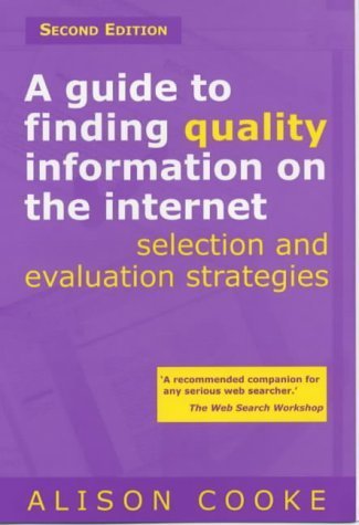 Guide to Finding Quality Information on the Internet: Selection and Evaluation Strategies