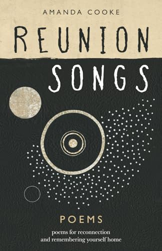 Reunion Songs: poems for reconnection and remembering yourself home von One Sky Press