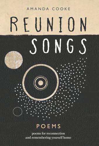 Reunion Songs: poems for reconnection and remembering yourself home von One Sky Press