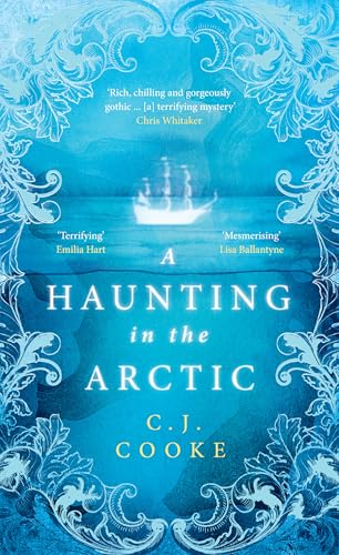 A Haunting in the Arctic: The brand new 2023 chilling gothic thriller from the bestselling author of The Lighthouse Witches and The Ghost Woods von HarperCollins