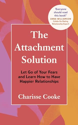 The Attachment Solution: Let Go of Your Fears and Learn How to Have Happier Relationships von Sourcebooks