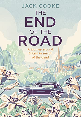 The End of the Road: A journey around Britain in search of the dead von Mudlark