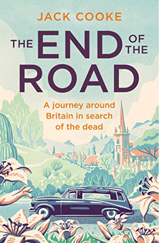 The End of the Road: A journey around Britain in search of the dead von Mudlark