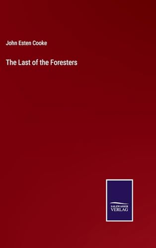 The Last of the Foresters von Salzwasser Verlag