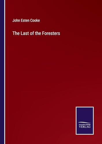 The Last of the Foresters von Salzwasser Verlag
