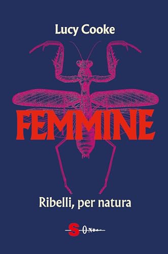 Femmine. Ribelli, per natura (Saggi) von Sonda