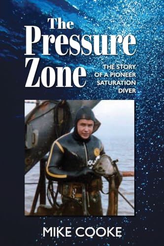 The Pressure Zone: The story of a pioneer saturation diver von Vivid Publishing