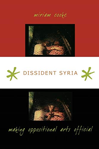 Dissident Syria: Making Oppositional Arts Official