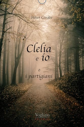 Clelia e io, o i partigiani (Essere) von Voglino Editrice