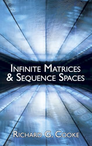 Infinite Matrices & Sequence Spaces (Dover Books on Mathematics)