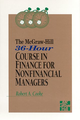 The McGraw-Hill 36-Hour Course in Finance for Nonfinancial Managers (McGraw-Hill 36-Hour Courses) von McGraw-Hill Professional