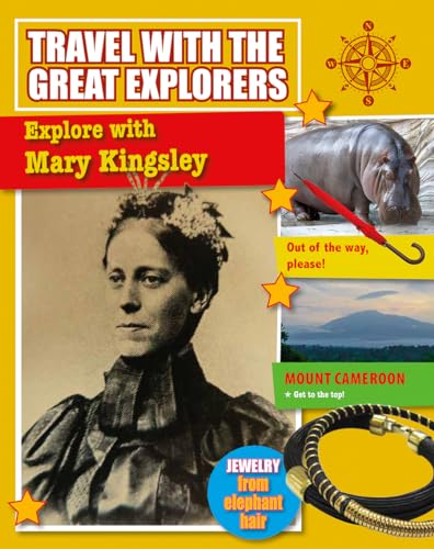 Explore with Mary Kingsley (Travel With the Great Explorers)