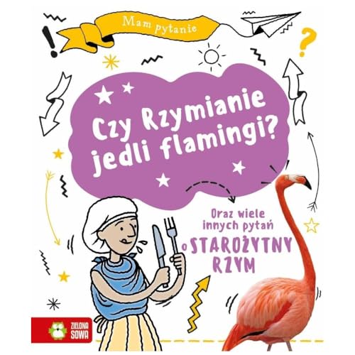 Mam pytanie. Czy Rzymianie jedli flamingi? von Zielona Sowa