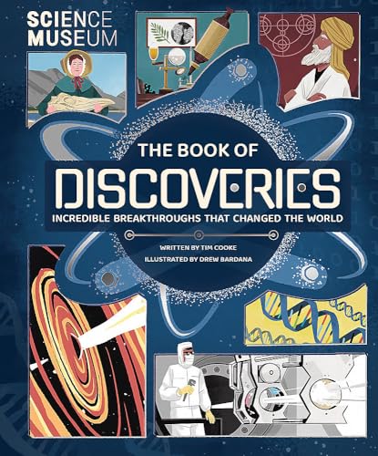 Science Museum: The Book of Discoveries: Incredible Breakthroughs that Changed the World (Science Museum - The Book of Discoveries: In Association with The Science Museum)