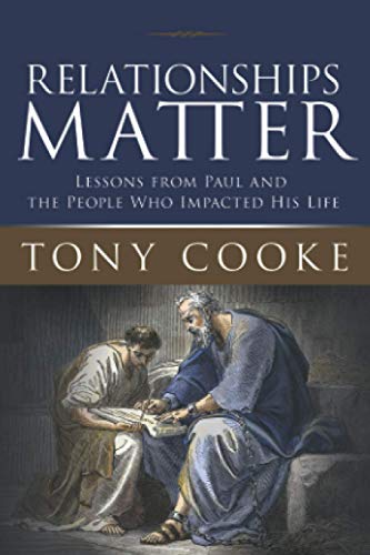 Relationships Matter: Lessons from Paul and the People Who Impacted His Life