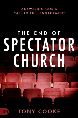 The End of Spectator Church: Answering God's Call to Full Engagement