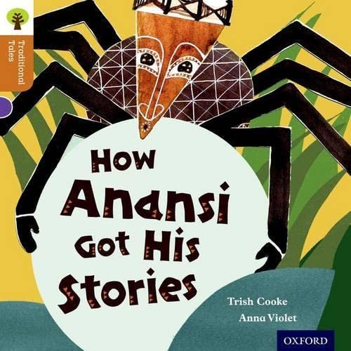 Oxford Reading Tree Traditional Tales: Level 8: How Anansi Got His Stories von Oxford University Press