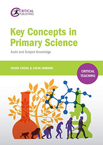 Key Concepts in Primary Science: Audit and Subject Knowledge (Critical Teaching)