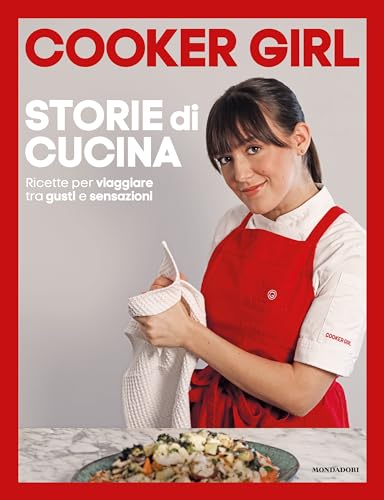 Storie di cucina. Ricette per viaggiare tra gusti e sensazioni. Ediz. illustrata von Mondadori Electa