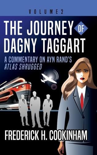 The Journey of Dagny Taggart: A Commentary on Ayn Rand's Atlas Shrugged: Volume 2 von Pereset Press