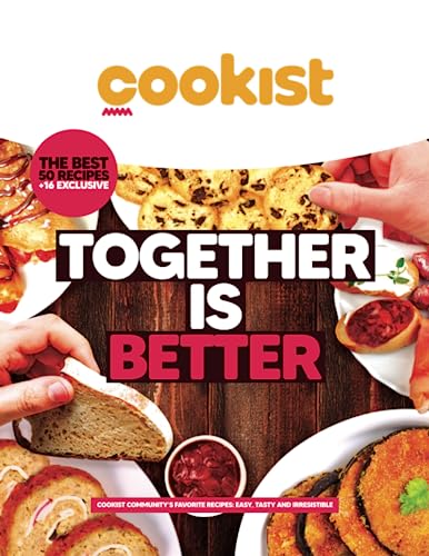 Together is better: Cookist community's favorite recipes: easy, tasty and irresistible von Independently published