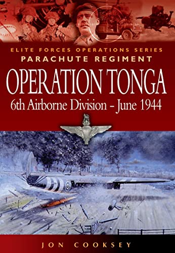 Operation Tonga: Pegasus Bridge And The Merville Battery (Elite Forces Operations)