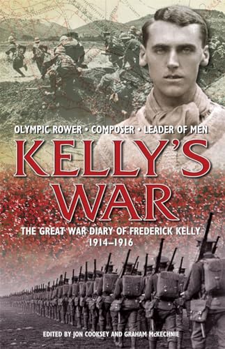 The Kelly's War: The Great War Diary of Frederick Kelly 1914-1916