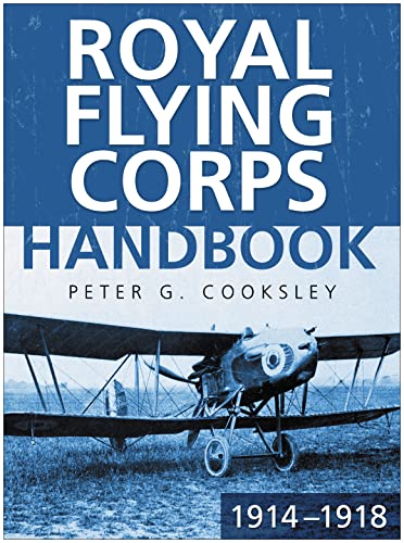 Royal Flying Corps Handbook 1914 - 18 von The History Press
