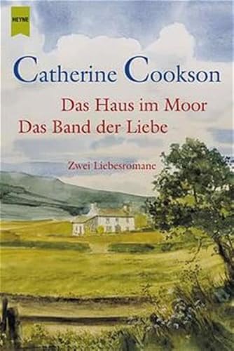 Das Haus im Moor / Das Band der Liebe. Zwei Liebesromane (Heyne Allgemeine Reihe (01))