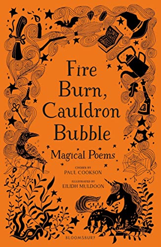 Fire Burn, Cauldron Bubble: Magical Poems Chosen by Paul Cookson von Bloomsbury Education