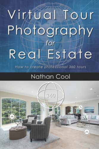 Virtual Tour Photography for Real Estate: How to create professional 360 tours (Real Estate Photography, Band 7)