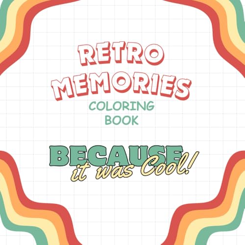 Retro Memories Coloring Book: Because It Was Cool! (Retro Memories Coloring Books) von Independently published
