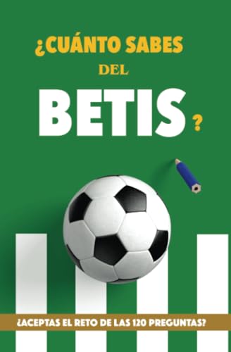 ¿Cuánto sabes del Betis?: ¿Aceptas el reto de las 120 preguntas? Regalo para seguidores del Betis. Un libro para aficionados al equipo bético.: ... libro para aficionados al equipo verdiblanco. von PublishDrive