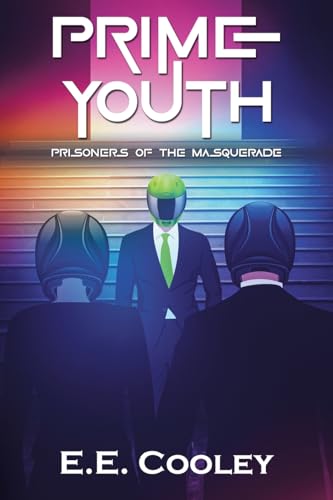 PRIME YOUTH: PRISONERS OF THE MASQUERADE von Christian Faith Publishing