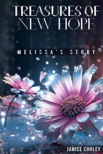 Treasures of New Hope: Melissa’s Story von Authors Book Publishing