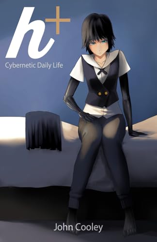 h+: Cybernetic Daily Life (Nightshade Universe) von Independently published