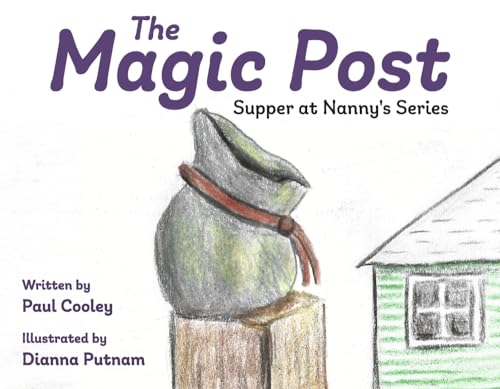 The Magic Post: Book 1 (Supper at Nanny's) von Bookbaby