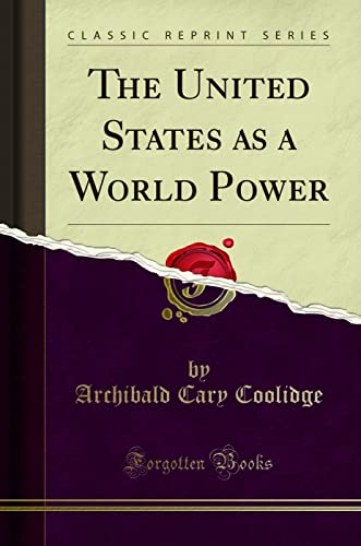 The United States as a World Power (Classic Reprint) von Forgotten Books