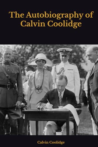 The Autobiography of Calvin Coolidge von Independently published