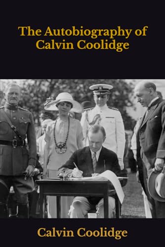 The Autobiography of Calvin Coolidge von Independently published