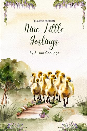 Nine Little Goslings: With Original Classic Illustrations von Independently published