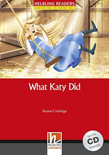 What Katy Did, mit 1 Audio-CD: Helbling Readers Classics / Level 3 (A2)