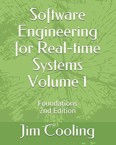 Software Engineering for Real-time Systems Volume 1: Foundations (The engineering of real-time embedded systems, Band 1)