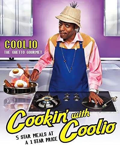 Cookin' with Coolio: 5 Star Meals at a 1 Star Price von Atria Books