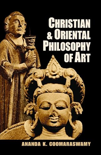 Christian and Oriental Philosophy of Art von Dover Publications