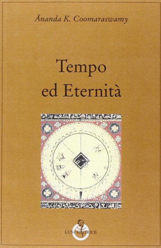Tempo ed eternità (Grandi pensatori d'Oriente e d'Occidente) von Luni Editrice